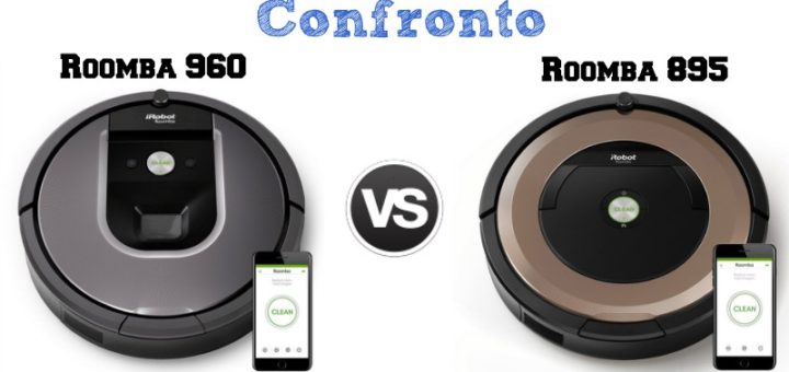 Confronto iRobot Roomba 960 e 895